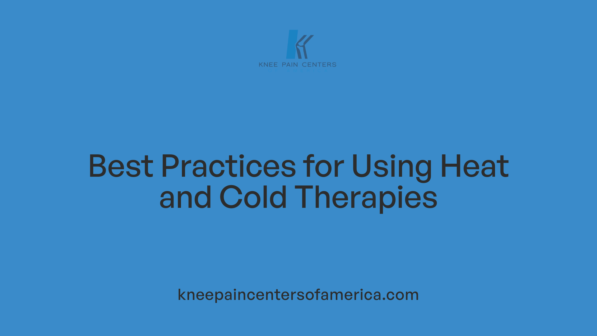 Best Practices for Using Heat and Cold Therapies