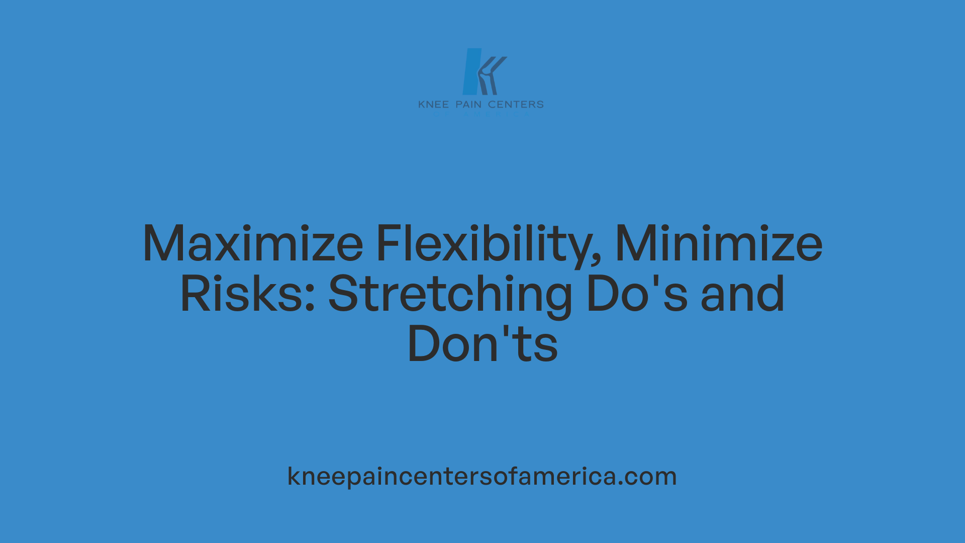 Maximize Flexibility, Minimize Risks: Stretching Do's and Don'ts