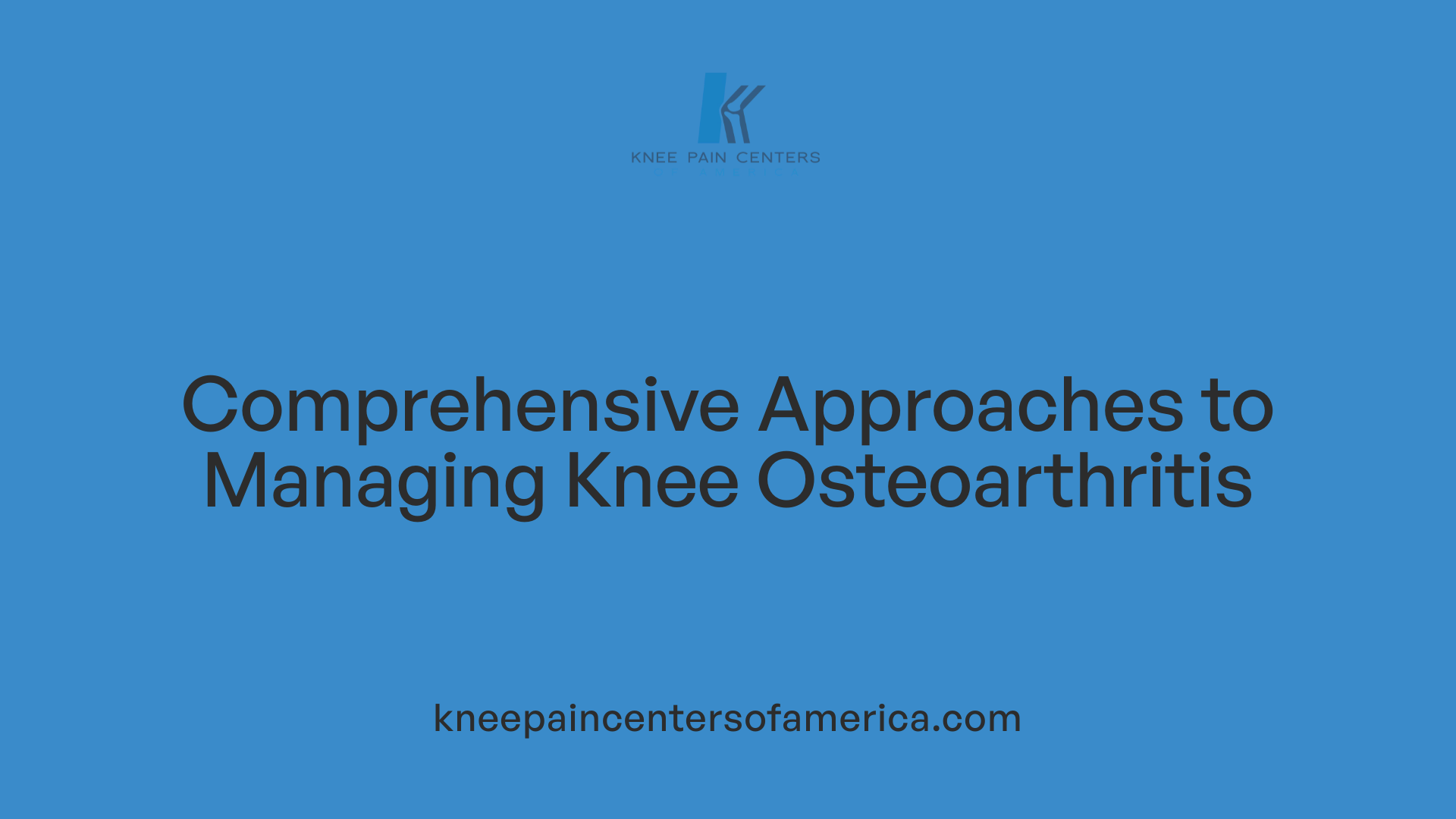 Comprehensive Approaches to Managing Knee Osteoarthritis