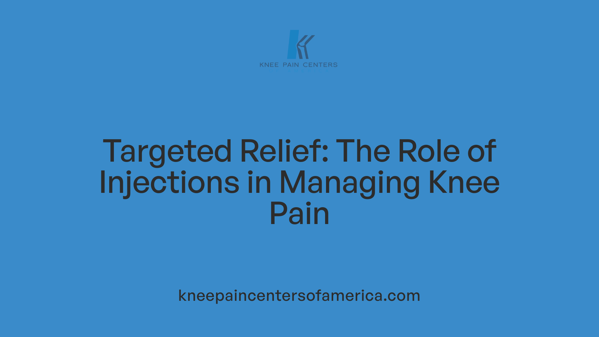 Targeted Relief: The Role of Injections in Managing Knee Pain