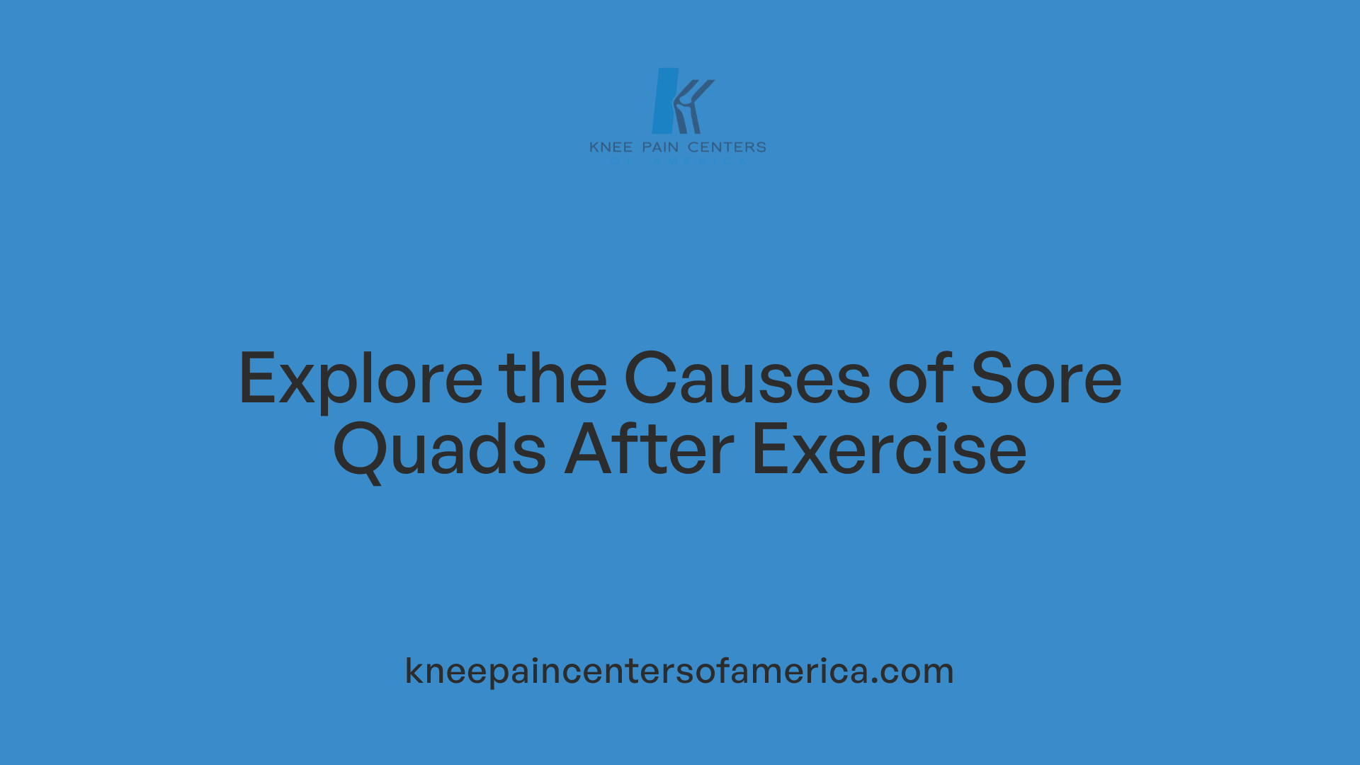Explore the Causes of Sore Quads After Exercise