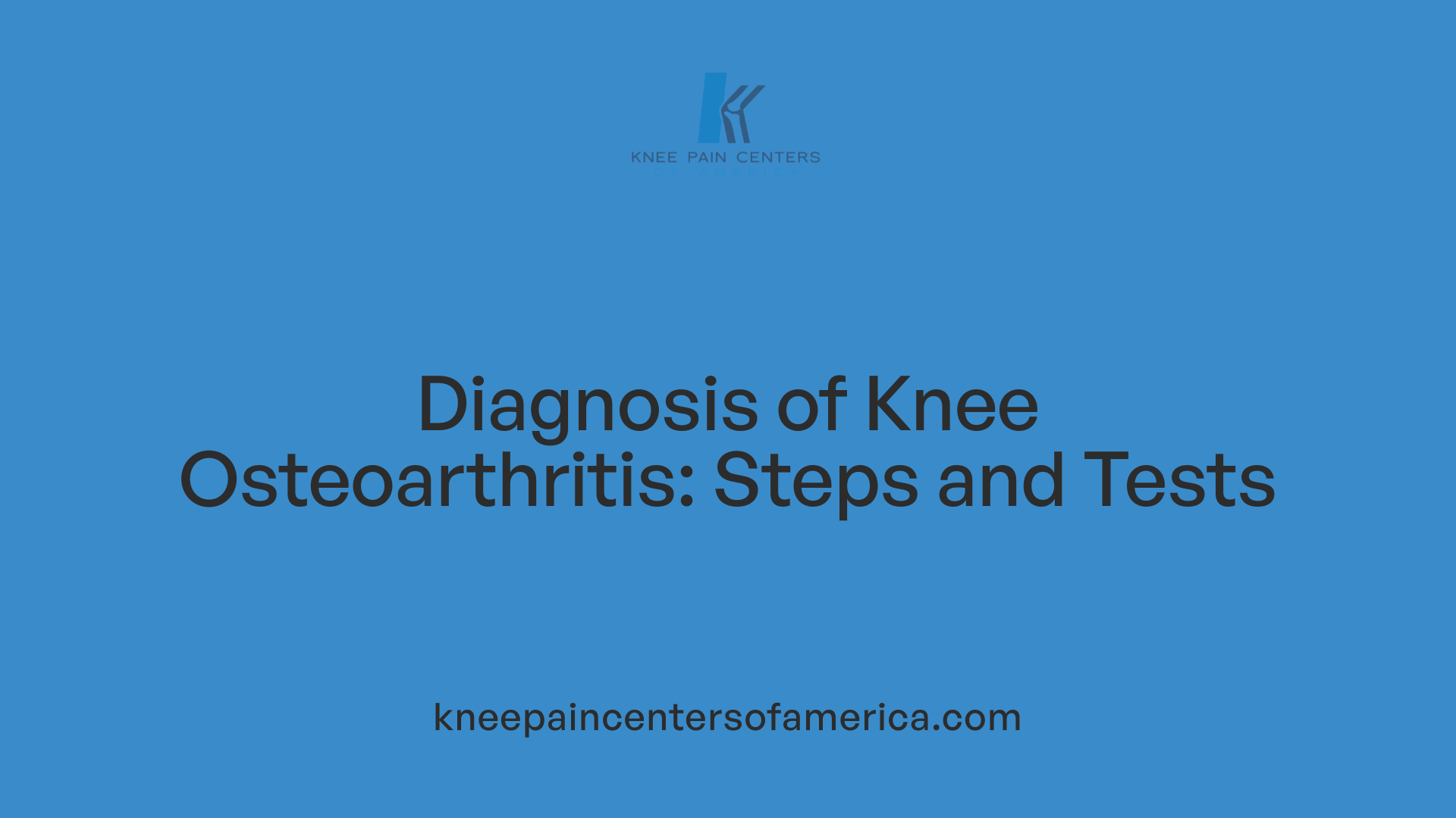 Diagnosis of Knee Osteoarthritis: Steps and Tests