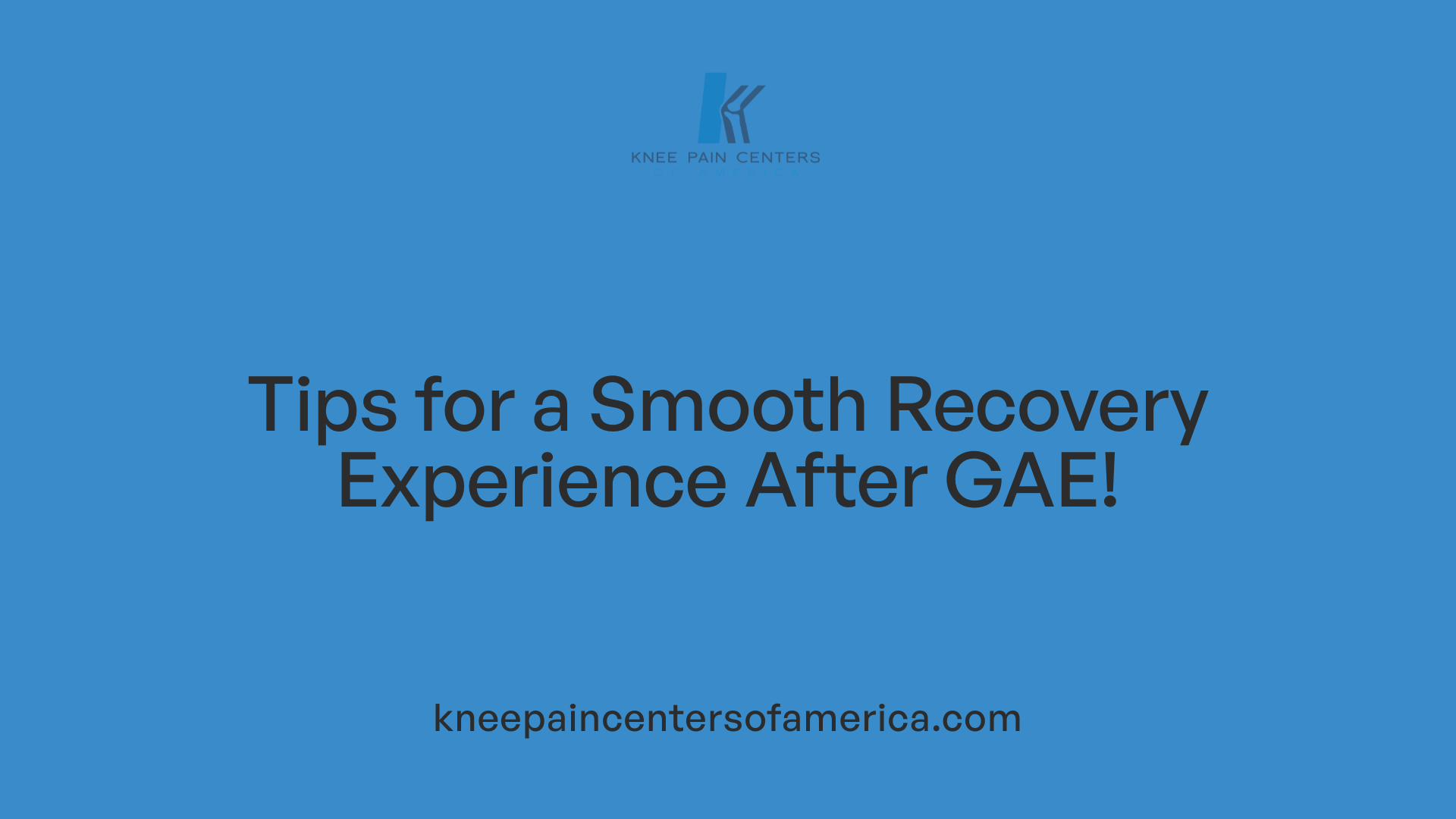 Tips for a Smooth Recovery Experience After GAE!