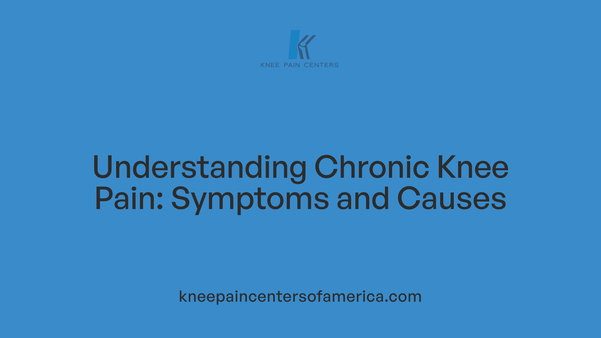 Understanding Chronic Knee Pain: Symptoms and Causes