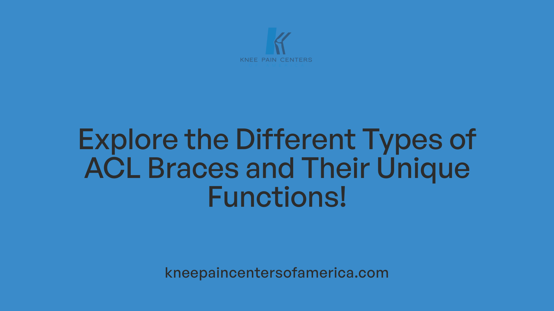 Explore the Different Types of ACL Braces and Their Unique Functions!
