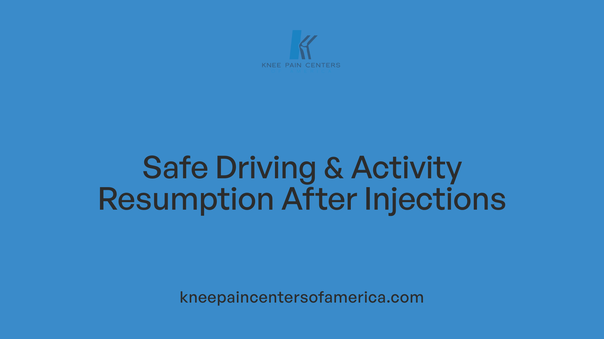Safe Driving &amp; Activity Resumption After Injections