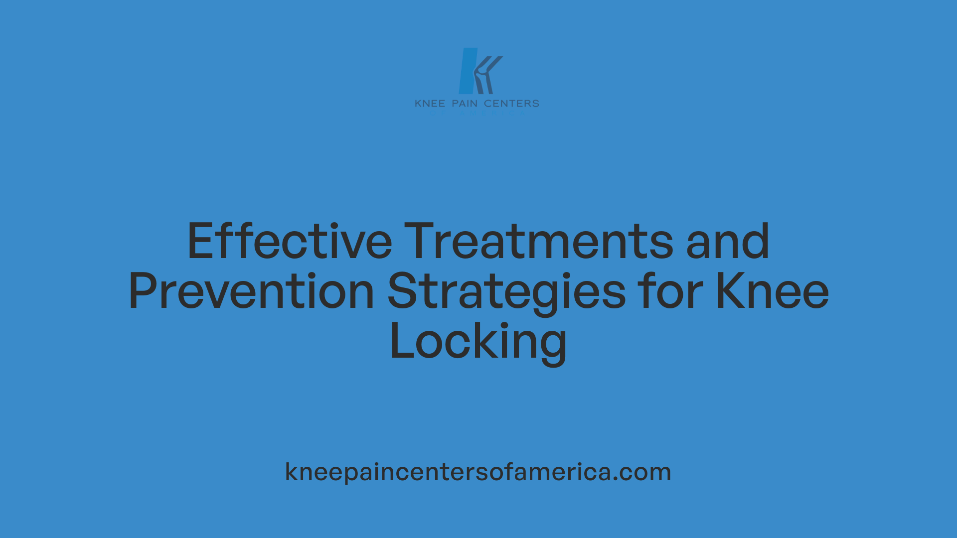 Effective Treatments and Prevention Strategies for Knee Locking
