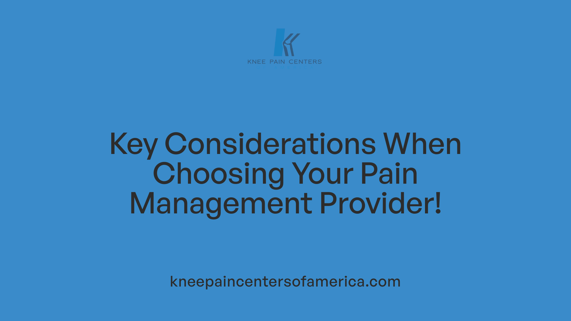 Key Considerations When Choosing Your Pain Management Provider!