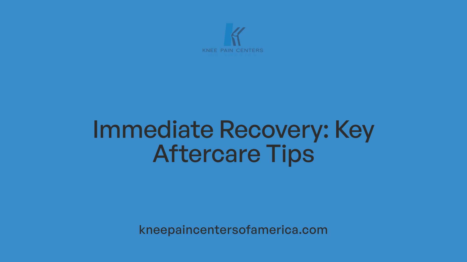 Immediate Recovery: Key Aftercare Tips