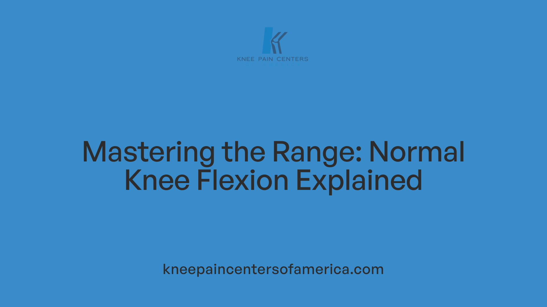 Mastering the Range: Normal Knee Flexion Explained