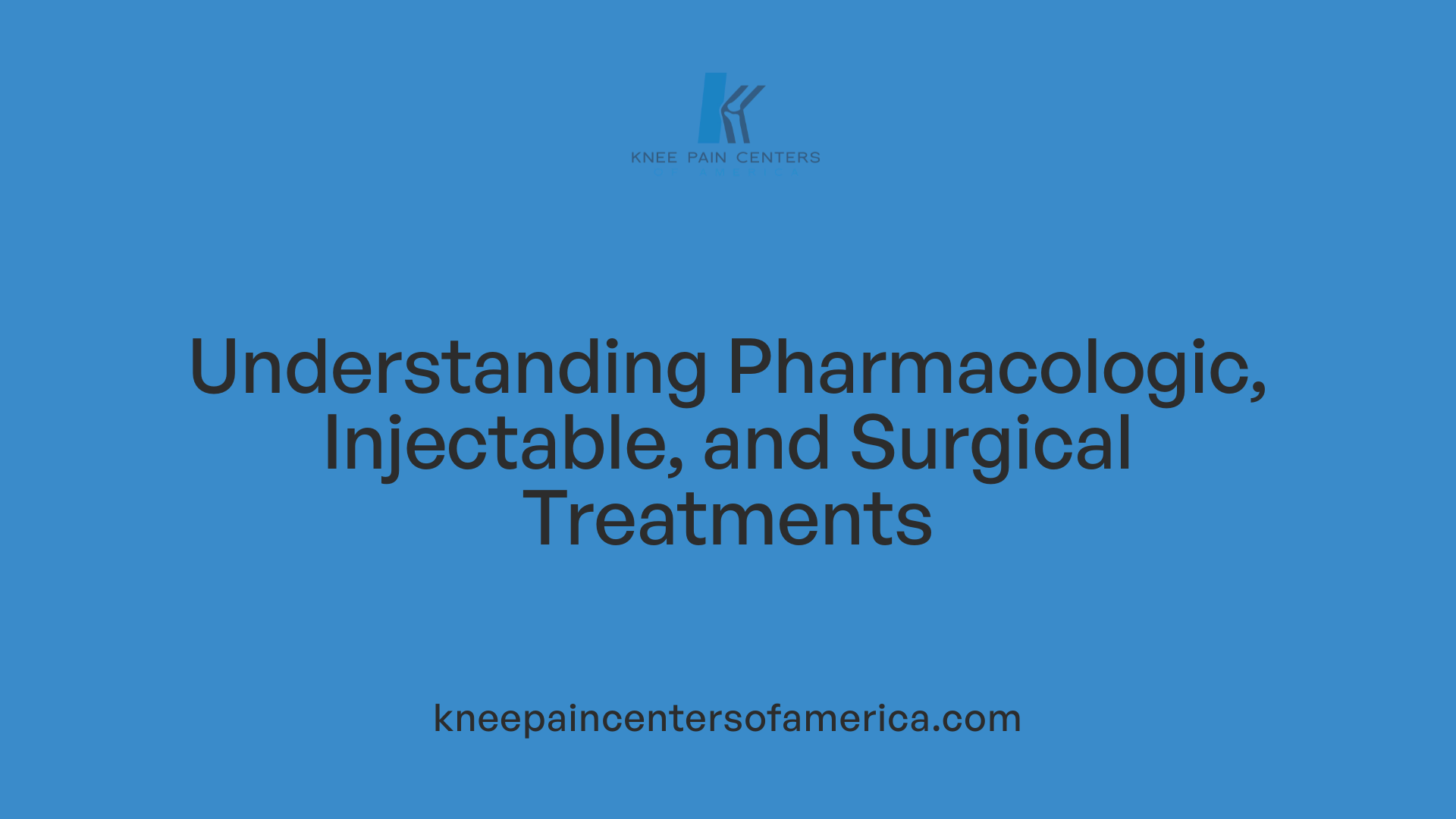 Understanding Pharmacologic, Injectable, and Surgical Treatments