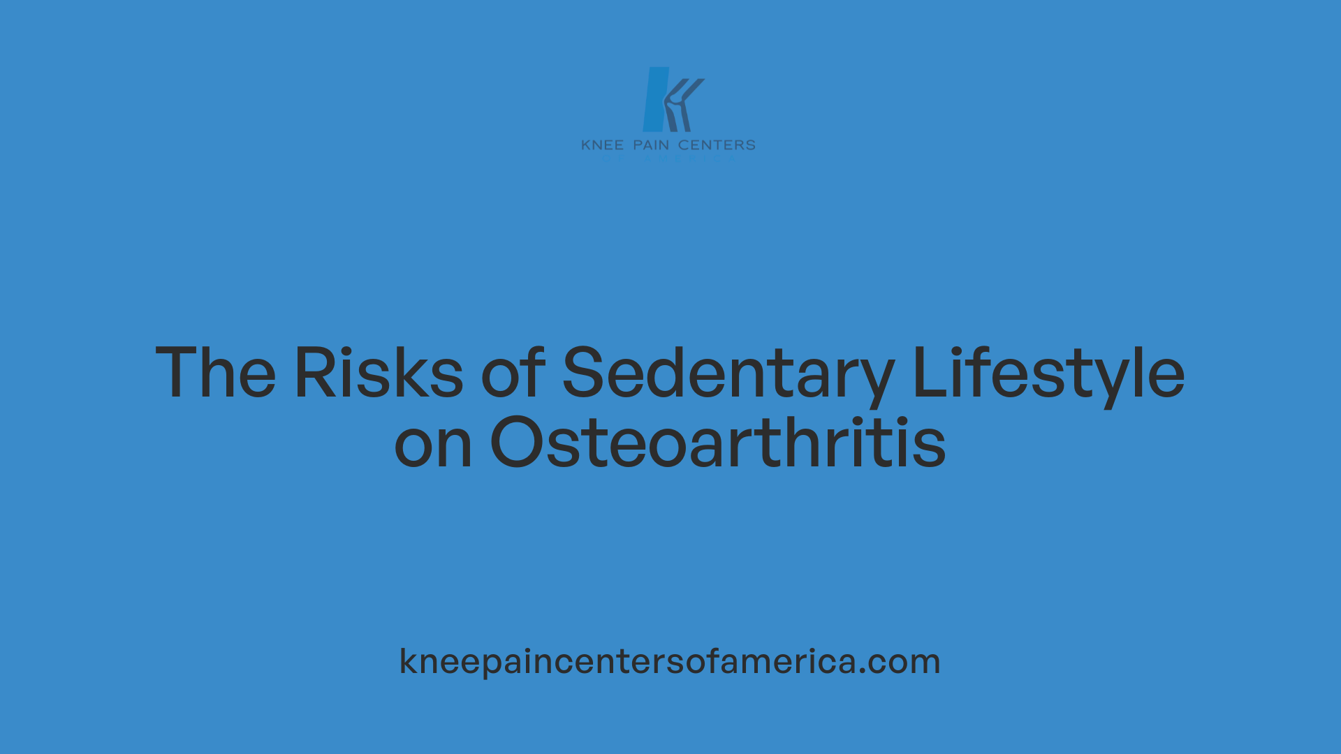 The Risks of Sedentary Lifestyle on Osteoarthritis