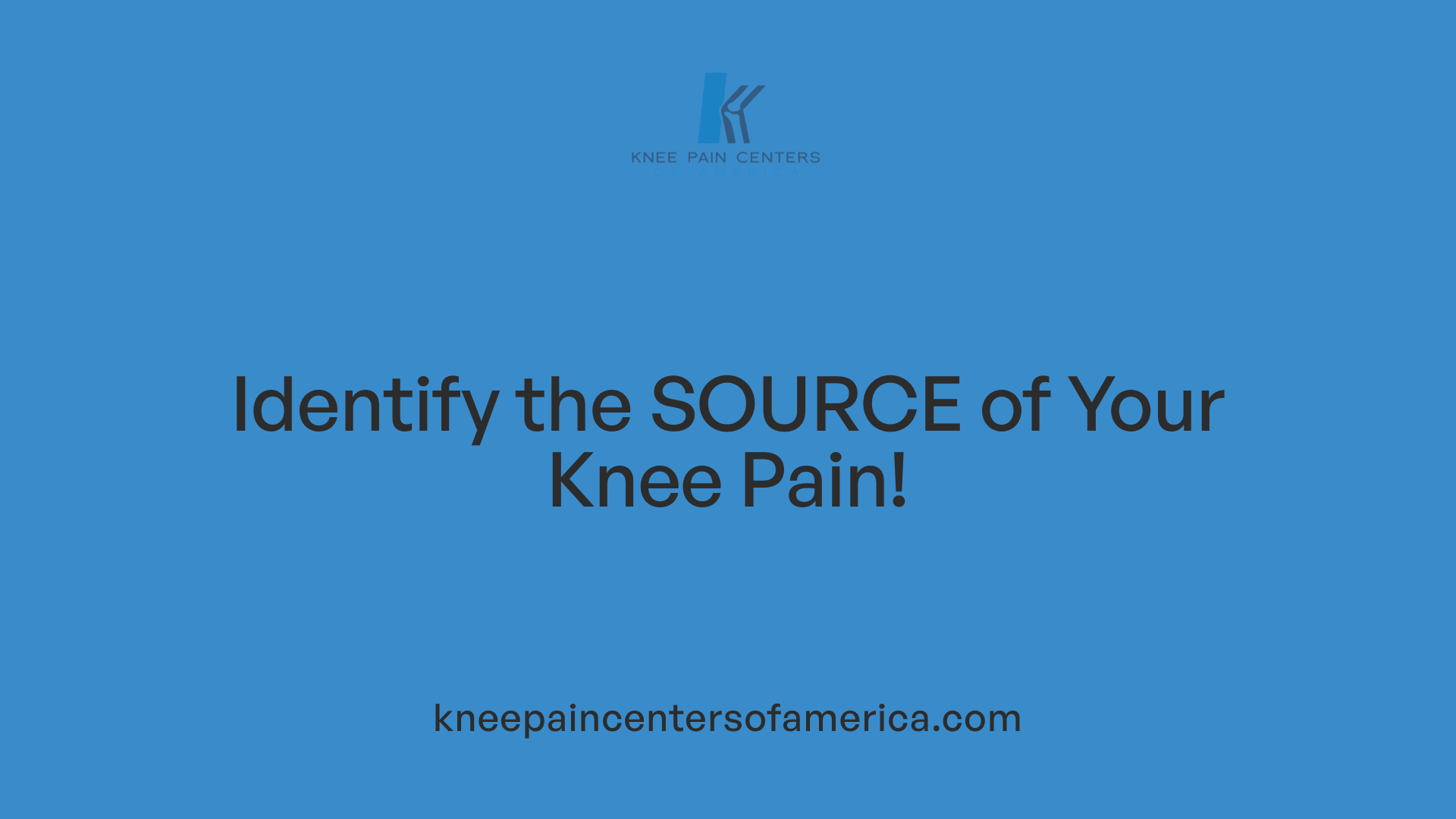 Identify the SOURCE of Your Knee Pain!