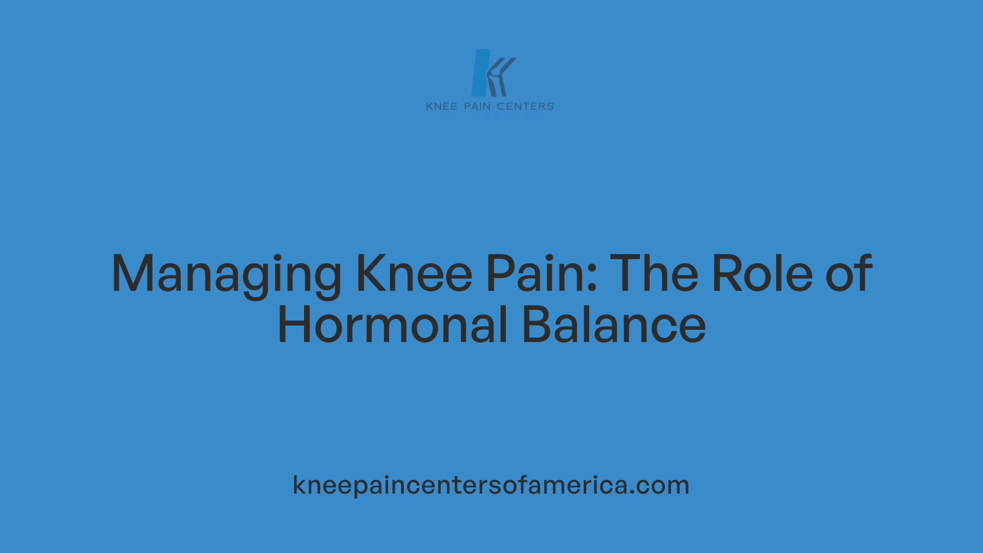 Managing Knee Pain: The Role of Hormonal Balance