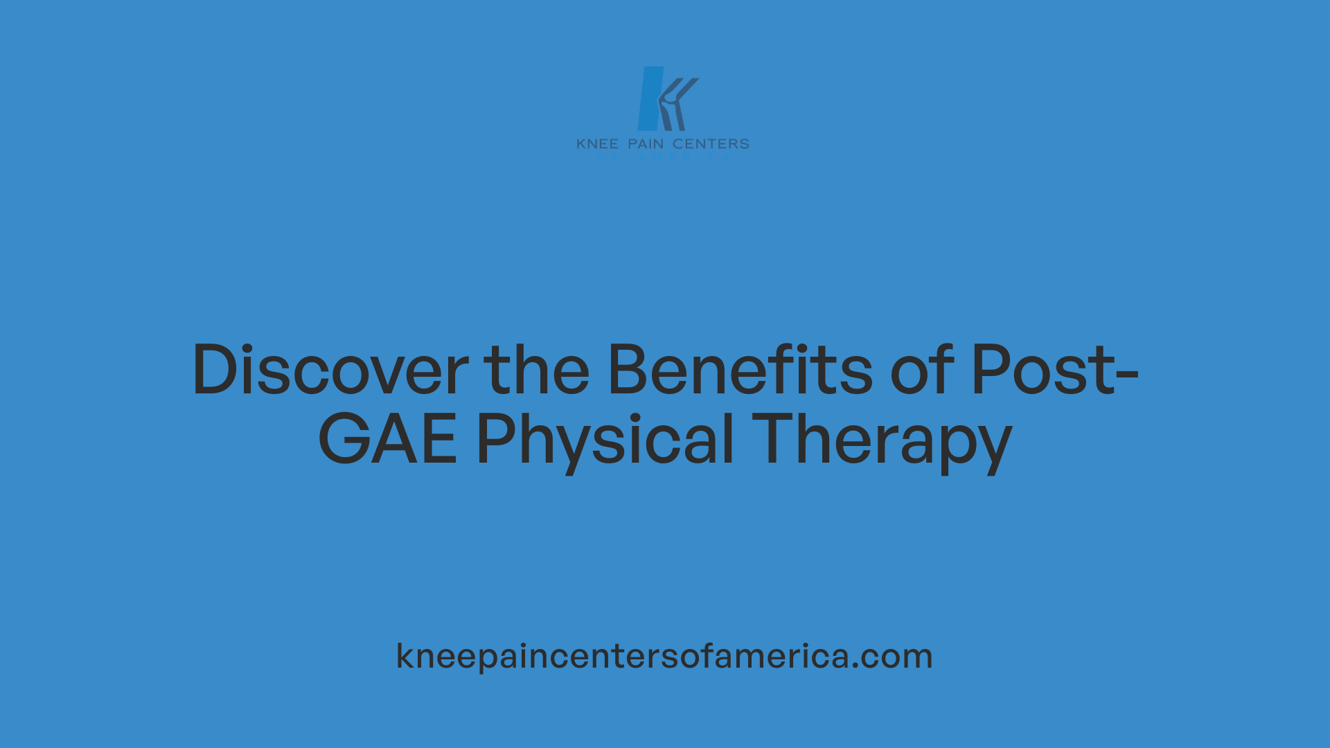 Discover the Benefits of Post-GAE Physical Therapy