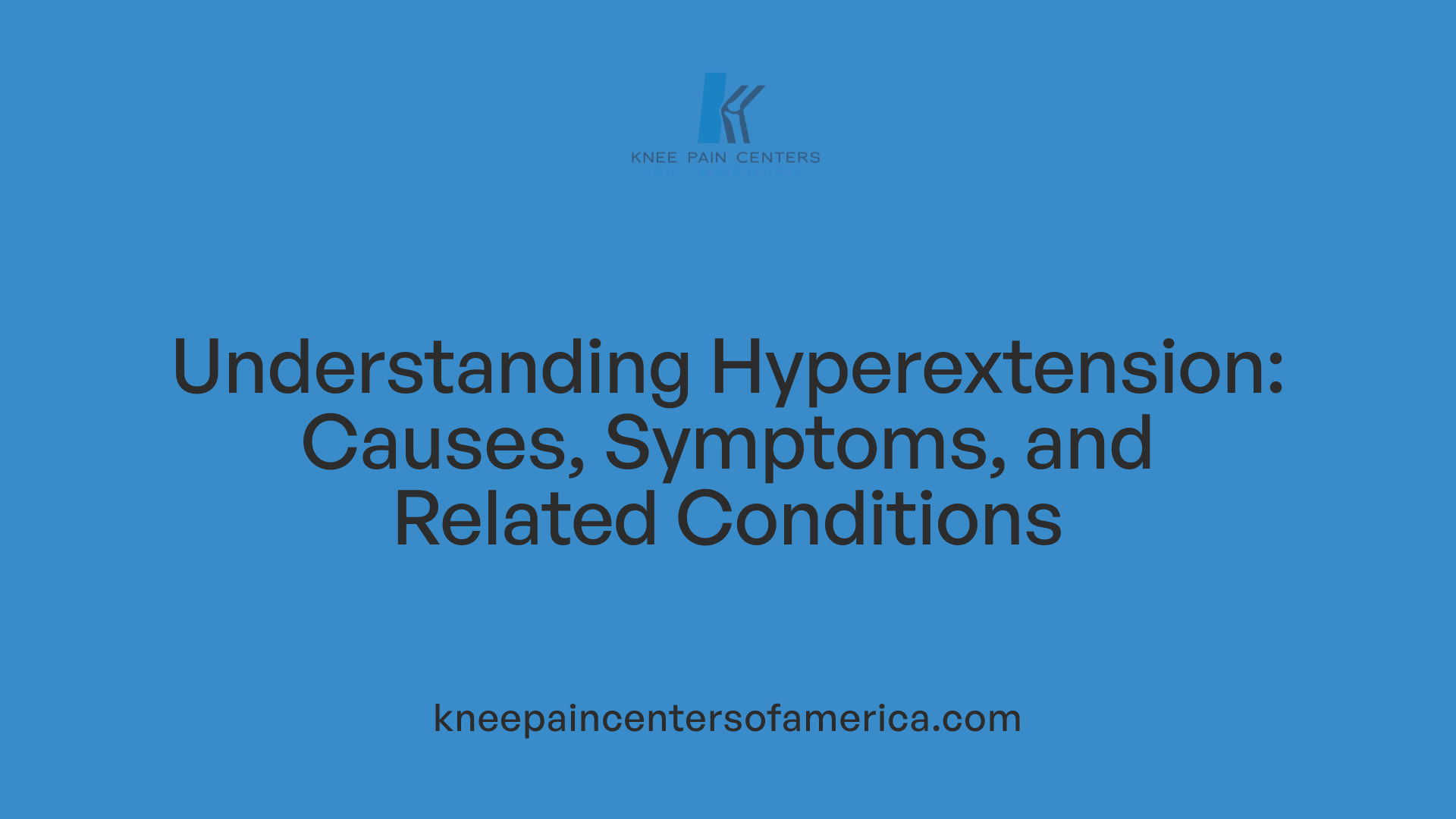 Understanding Hyperextension: Causes, Symptoms, and Related Conditions