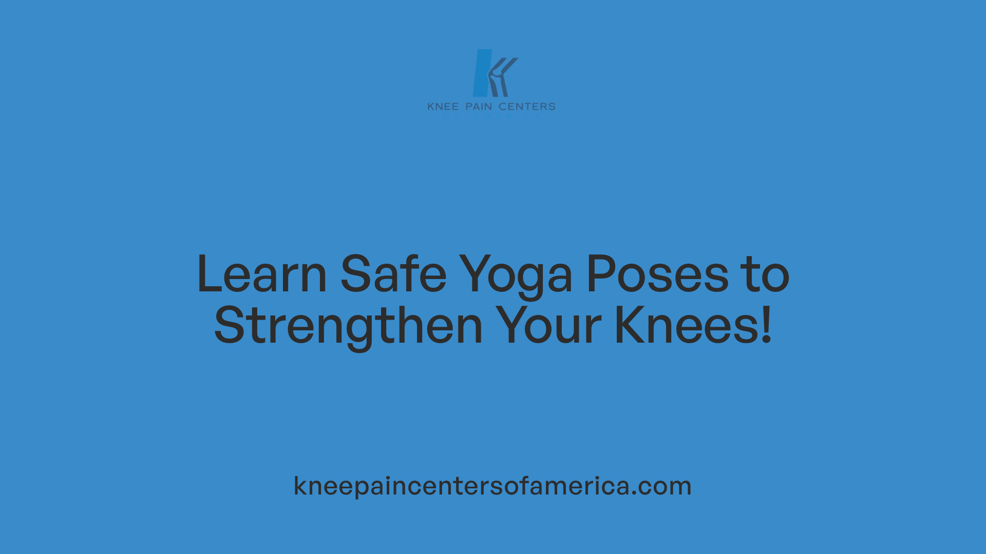 Learn Safe Yoga Poses to Strengthen Your Knees!