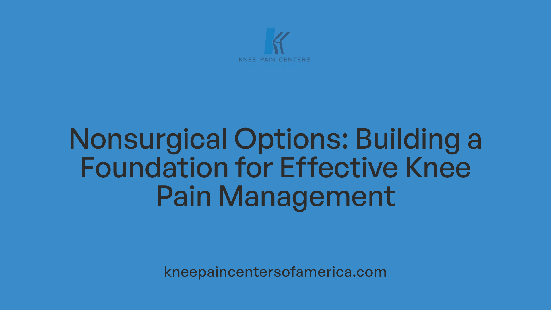 Nonsurgical Options: Building a Foundation for Effective Knee Pain Management