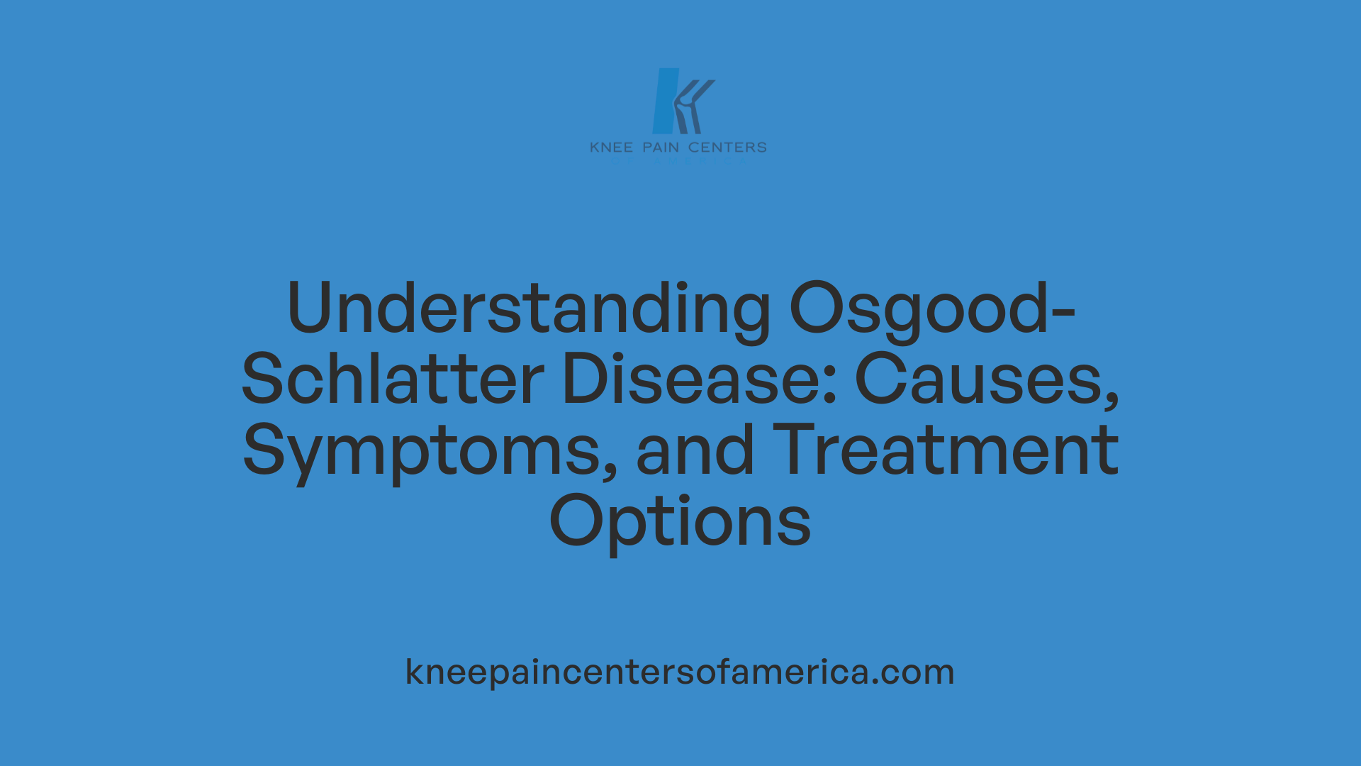 Understanding Osgood-Schlatter Disease: Causes, Symptoms, and Treatment Options