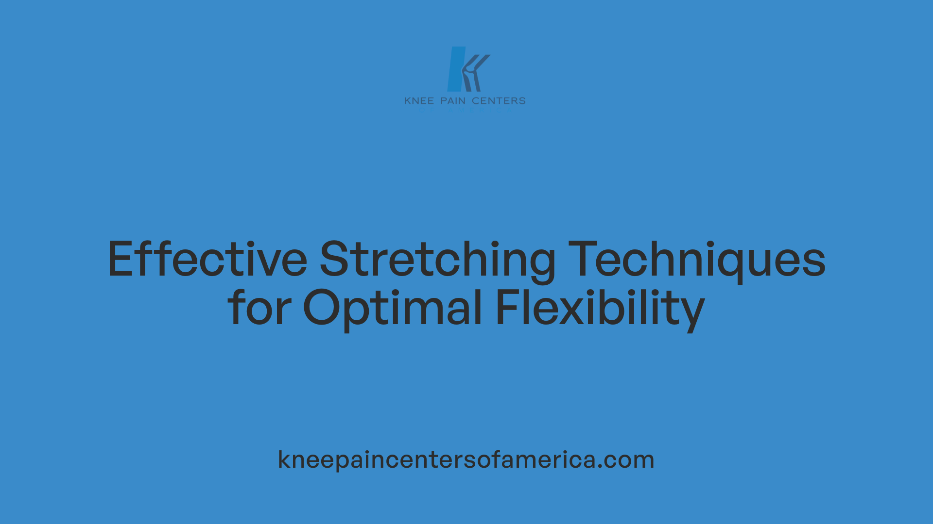 Effective Stretching Techniques for Optimal Flexibility