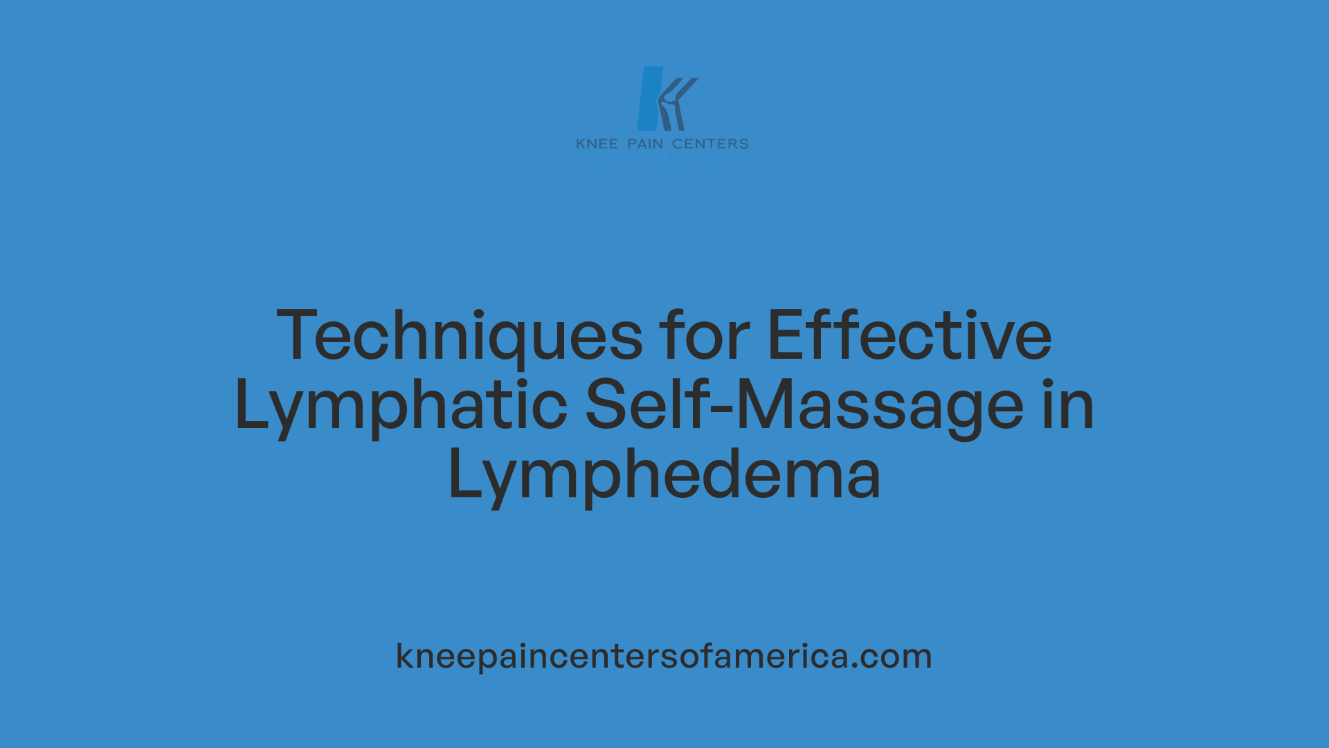 Techniques for Effective Lymphatic Self-Massage in Lymphedema