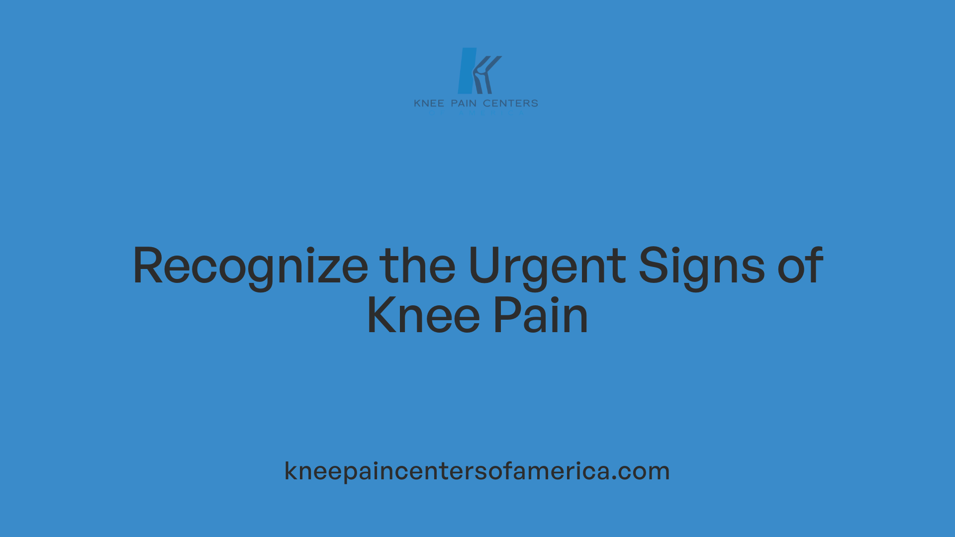 Recognize the Urgent Signs of Knee Pain