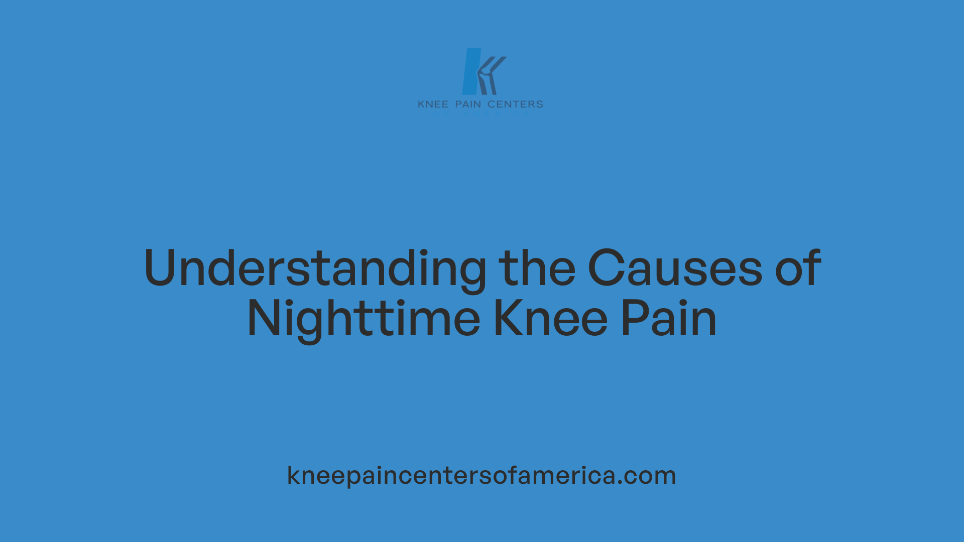 Understanding the Causes of Nighttime Knee Pain