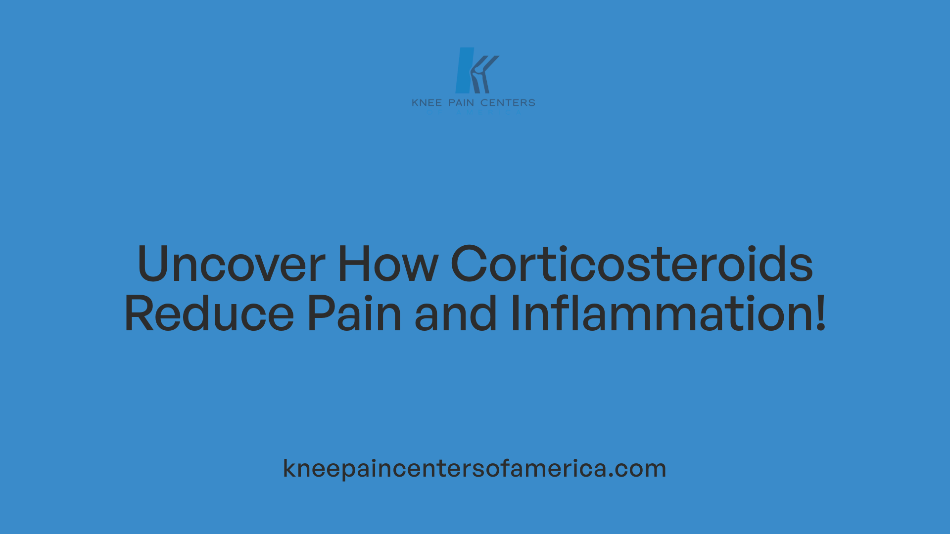 Uncover How Corticosteroids Reduce Pain and Inflammation!