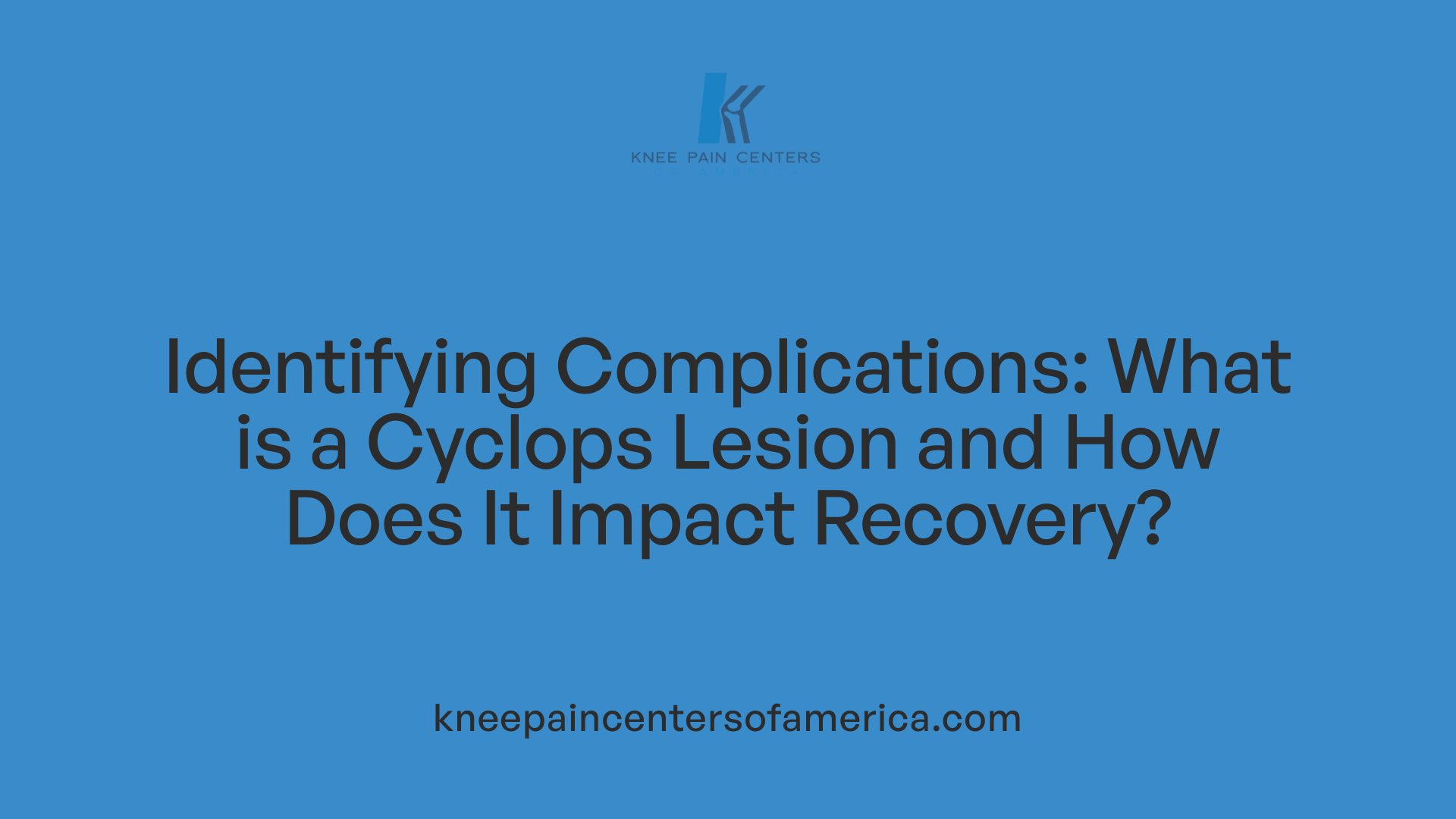 Identifying Complications: What is a Cyclops Lesion and How Does It Impact Recovery?