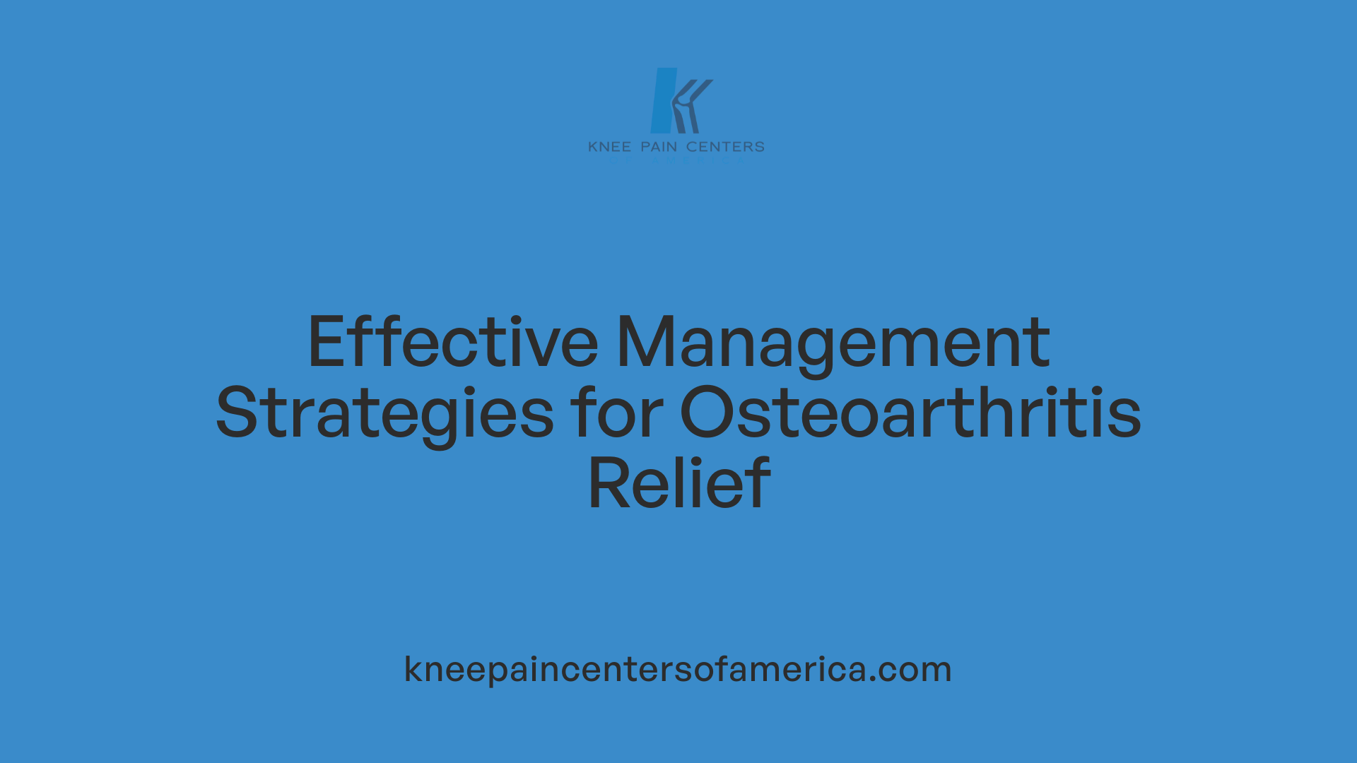 Effective Management Strategies for Osteoarthritis Relief