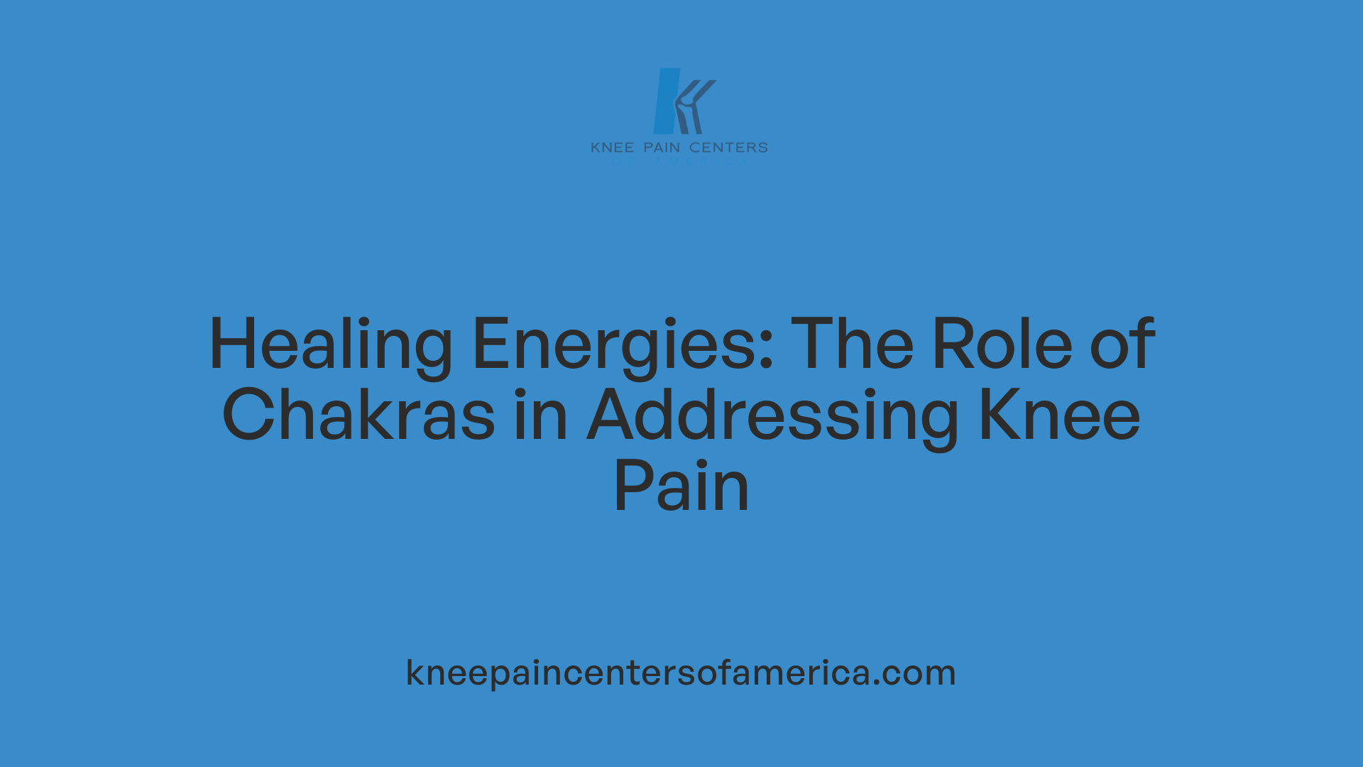 Healing Energies: The Role of Chakras in Addressing Knee Pain