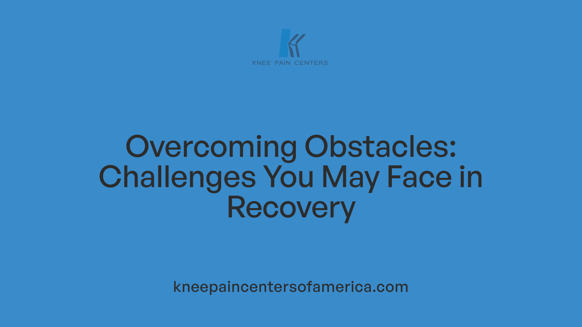 Overcoming Obstacles: Challenges You May Face in Recovery