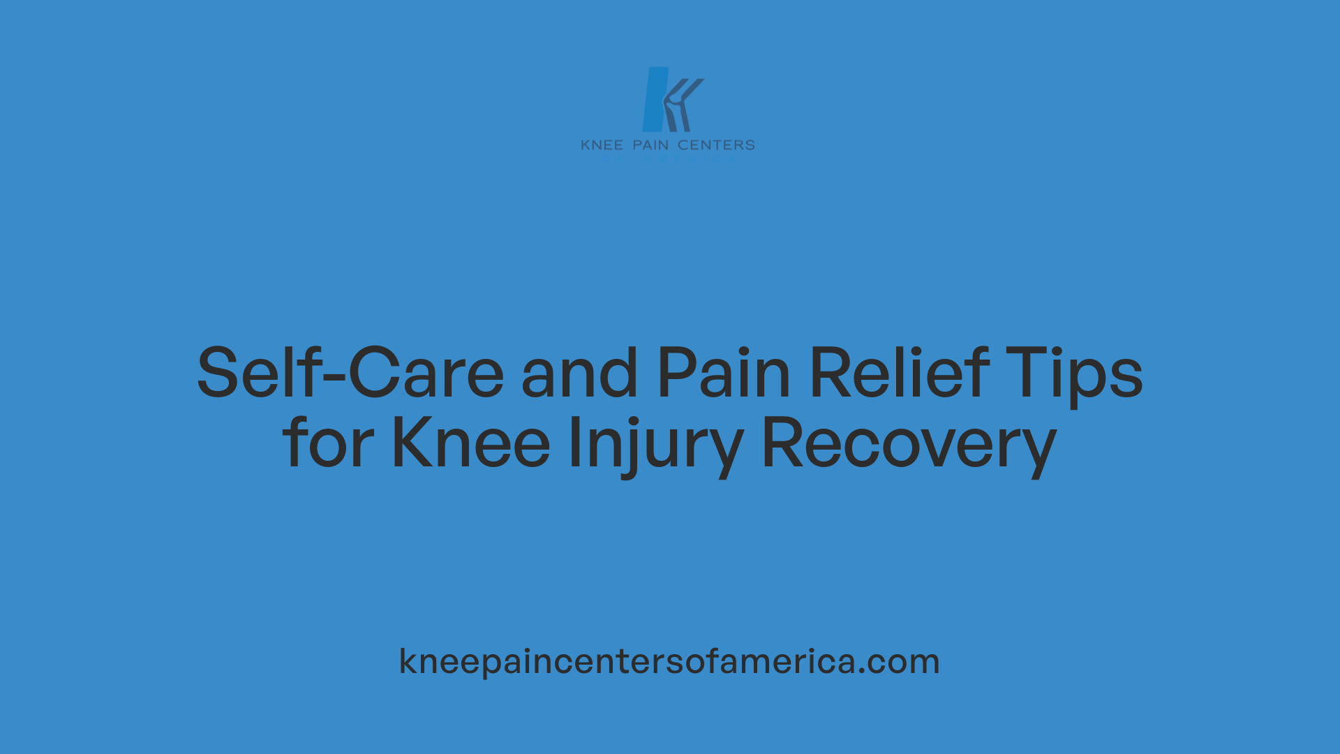 Self-Care and Pain Relief Tips for Knee Injury Recovery