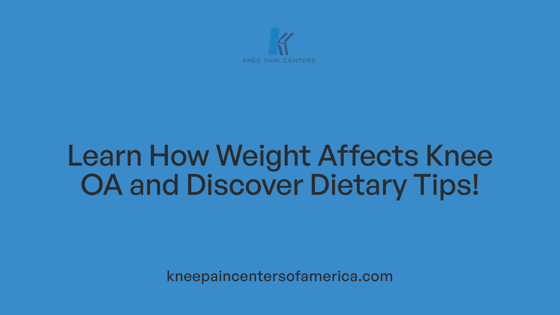 Learn How Weight Affects Knee OA and Discover Dietary Tips!