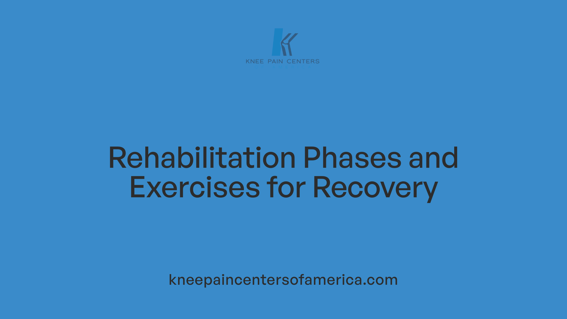 Rehabilitation Phases and Exercises for Recovery