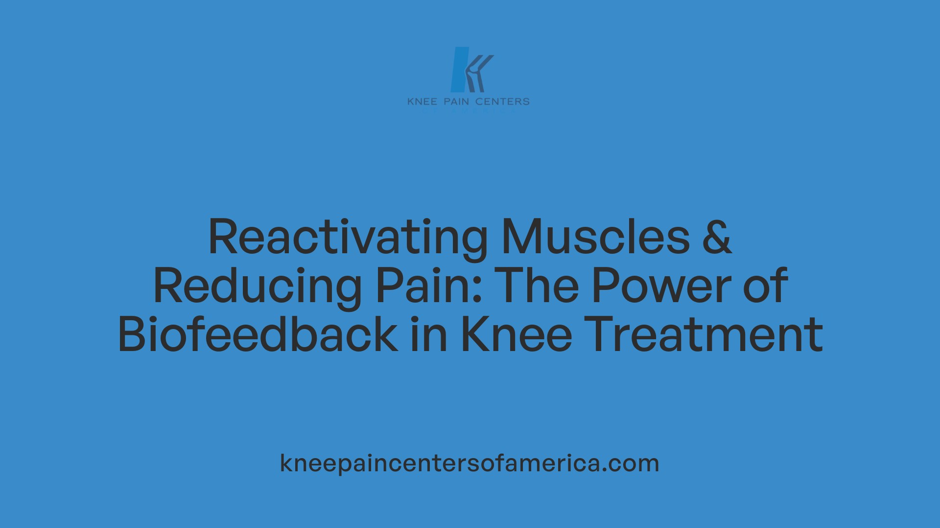 Reactivating Muscles &amp; Reducing Pain: The Power of Biofeedback in Knee Treatment