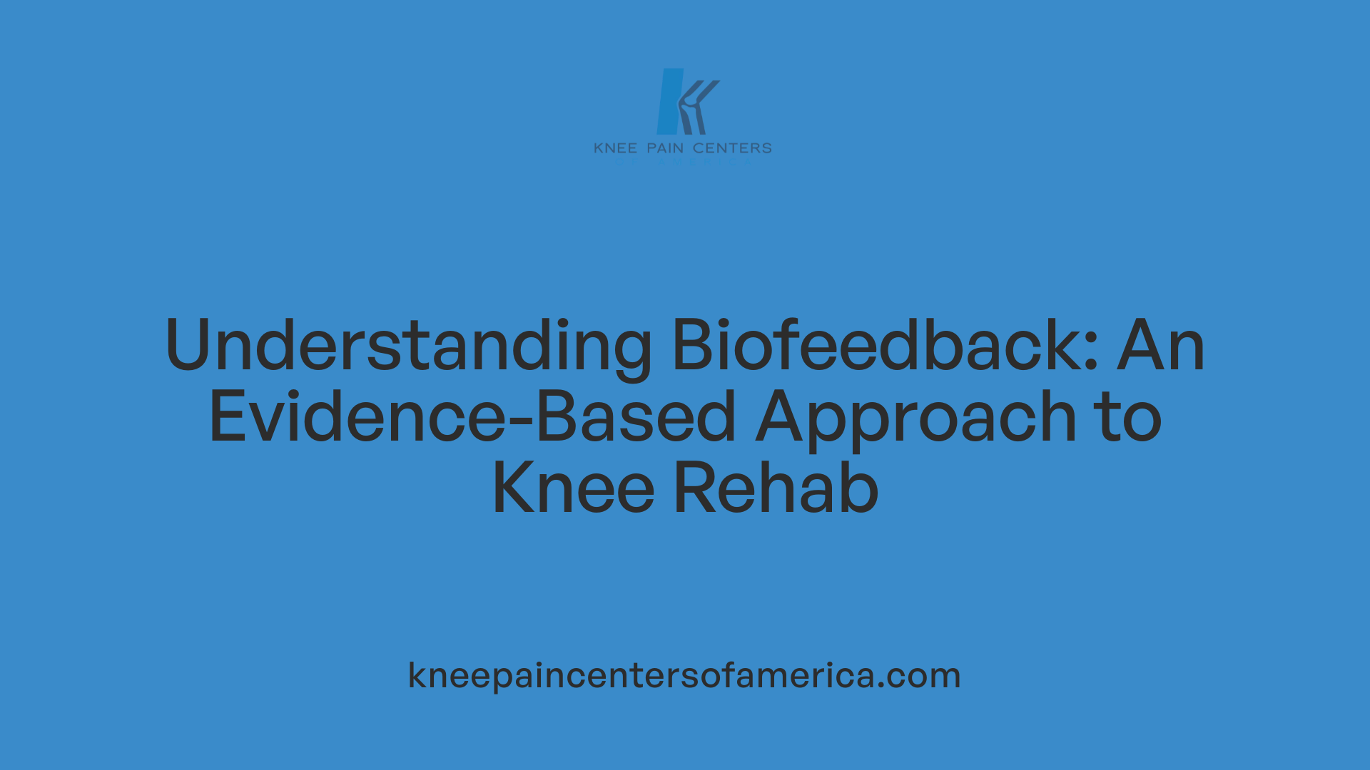 Understanding Biofeedback: An Evidence-Based Approach to Knee Rehab