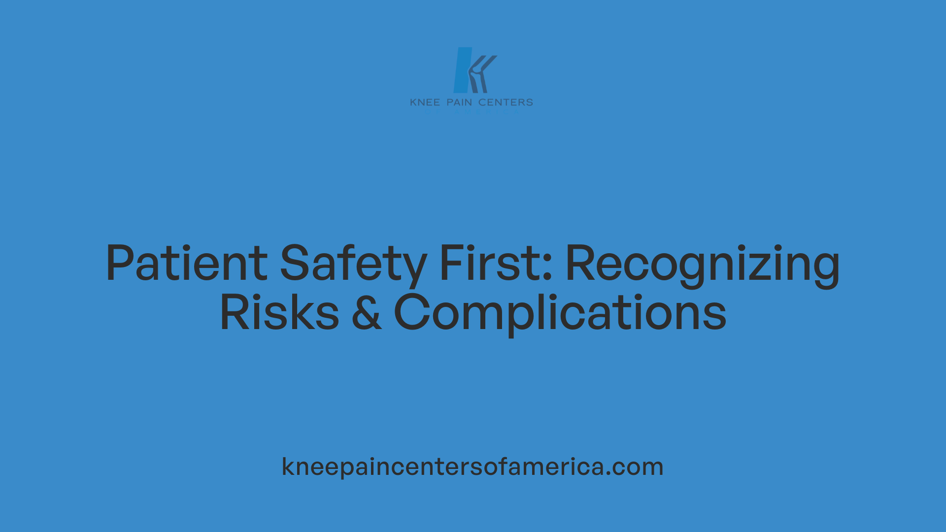 Patient Safety First: Recognizing Risks &amp; Complications