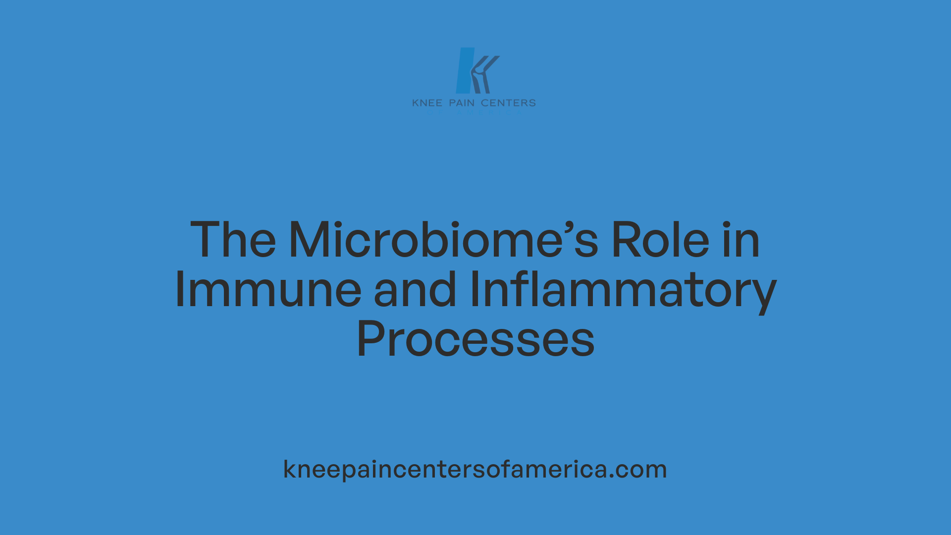 The Microbiome’s Role in Immune and Inflammatory Processes