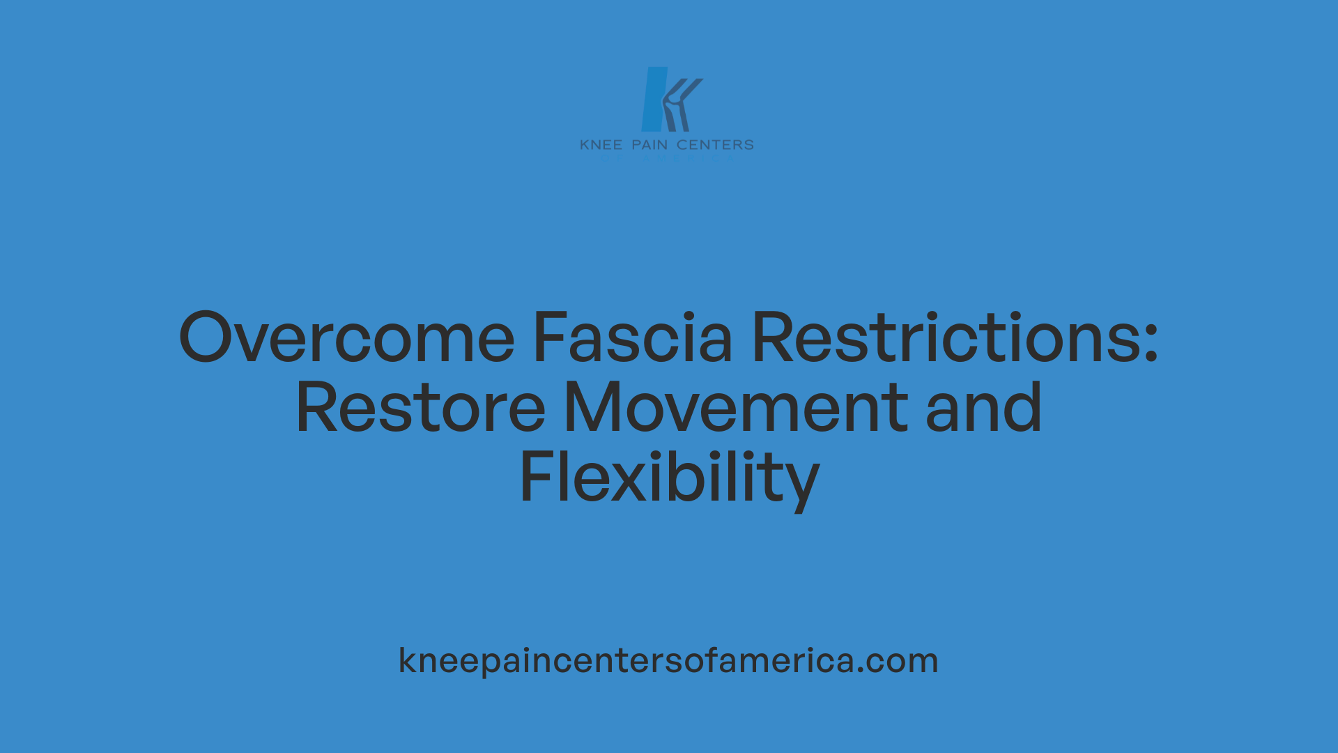 Overcome Fascia Restrictions: Restore Movement and Flexibility