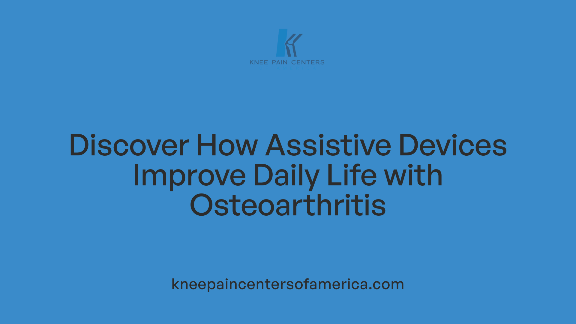 Discover How Assistive Devices Improve Daily Life with Osteoarthritis