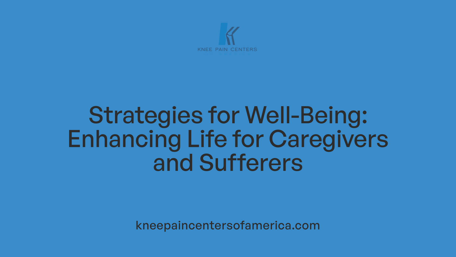 Strategies for Well-Being: Enhancing Life for Caregivers and Sufferers