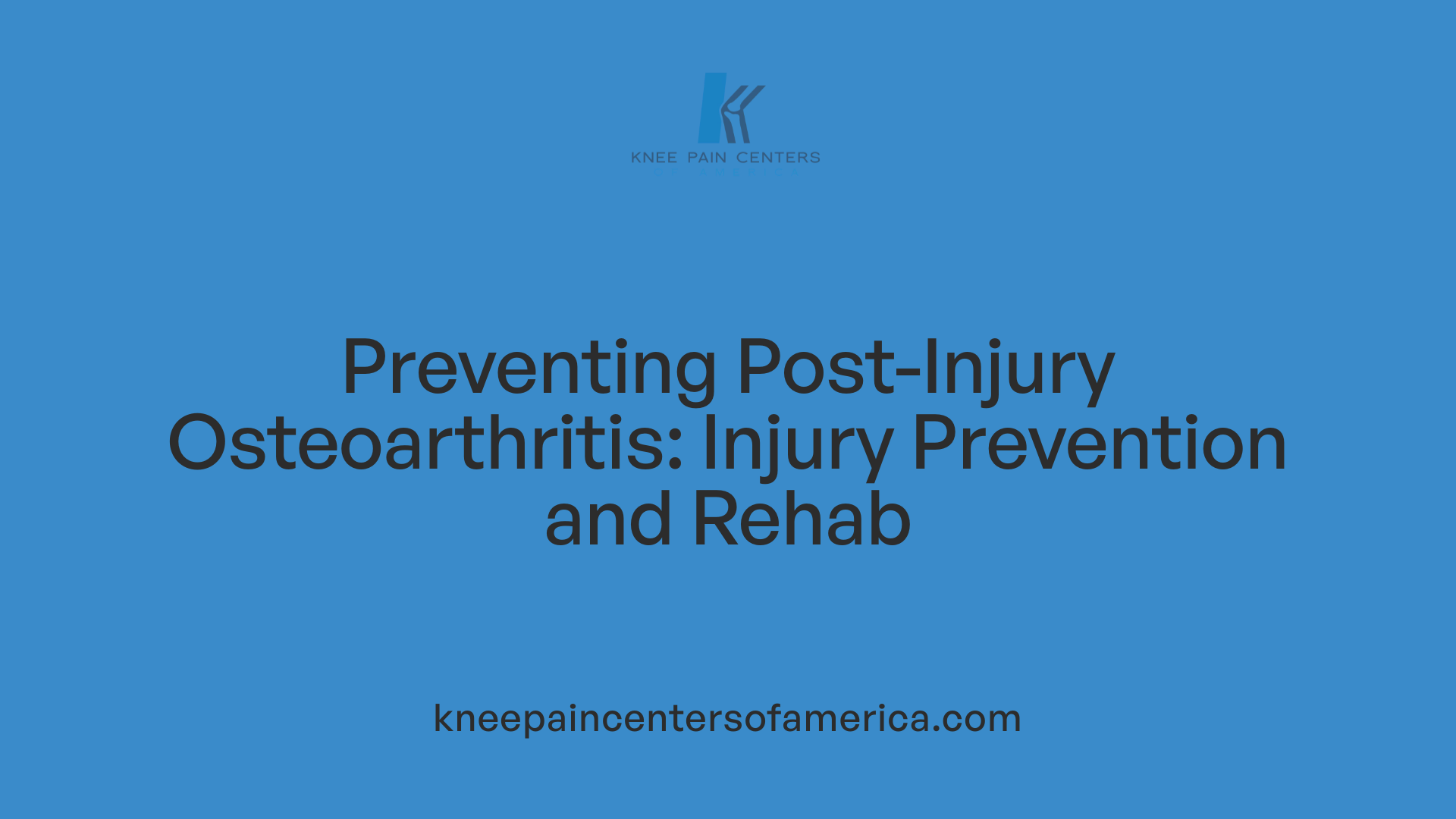 Preventing Post-Injury Osteoarthritis: Injury Prevention and Rehab