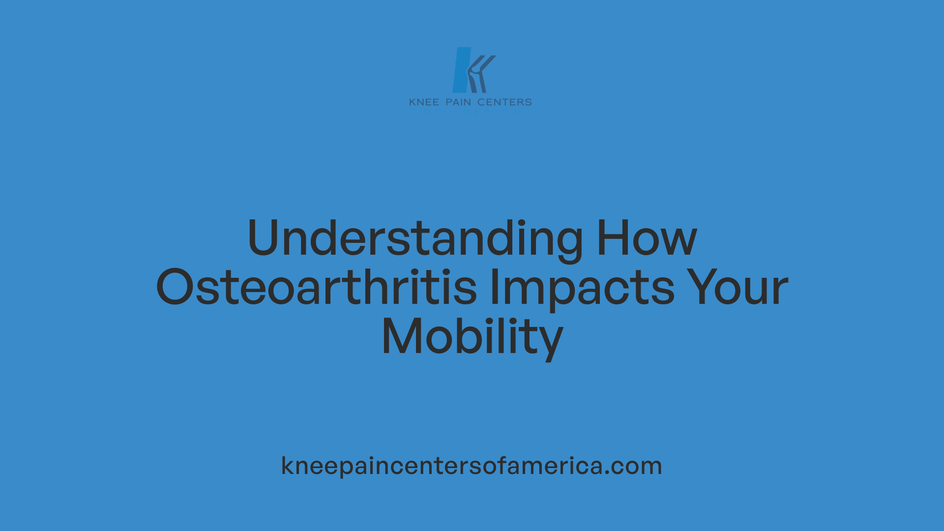 Understanding How Osteoarthritis Impacts Your Mobility