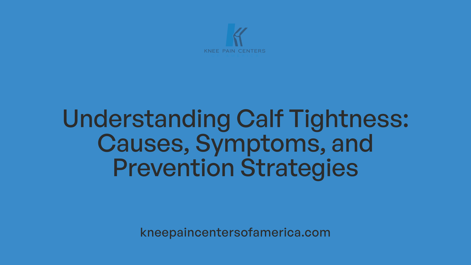 Understanding Calf Tightness: Causes, Symptoms, and Prevention Strategies