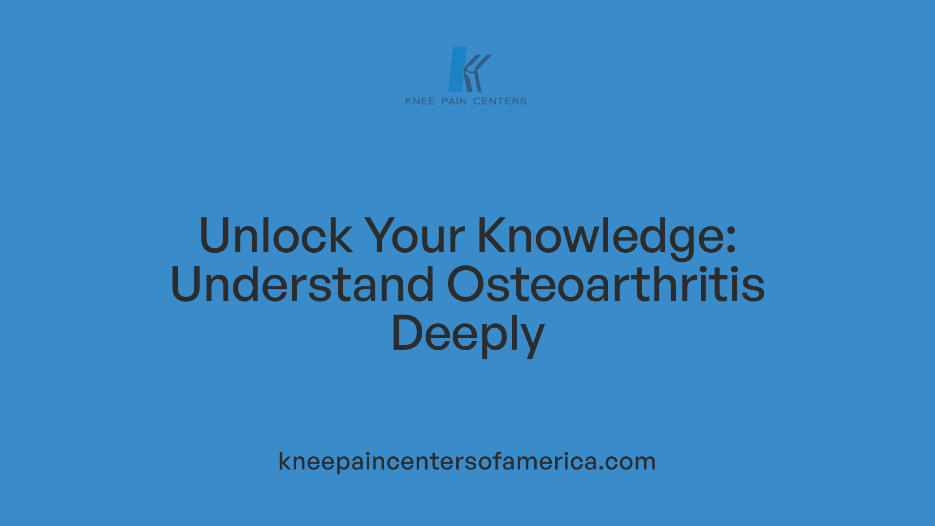 Unlock Your Knowledge: Understand Osteoarthritis Deeply