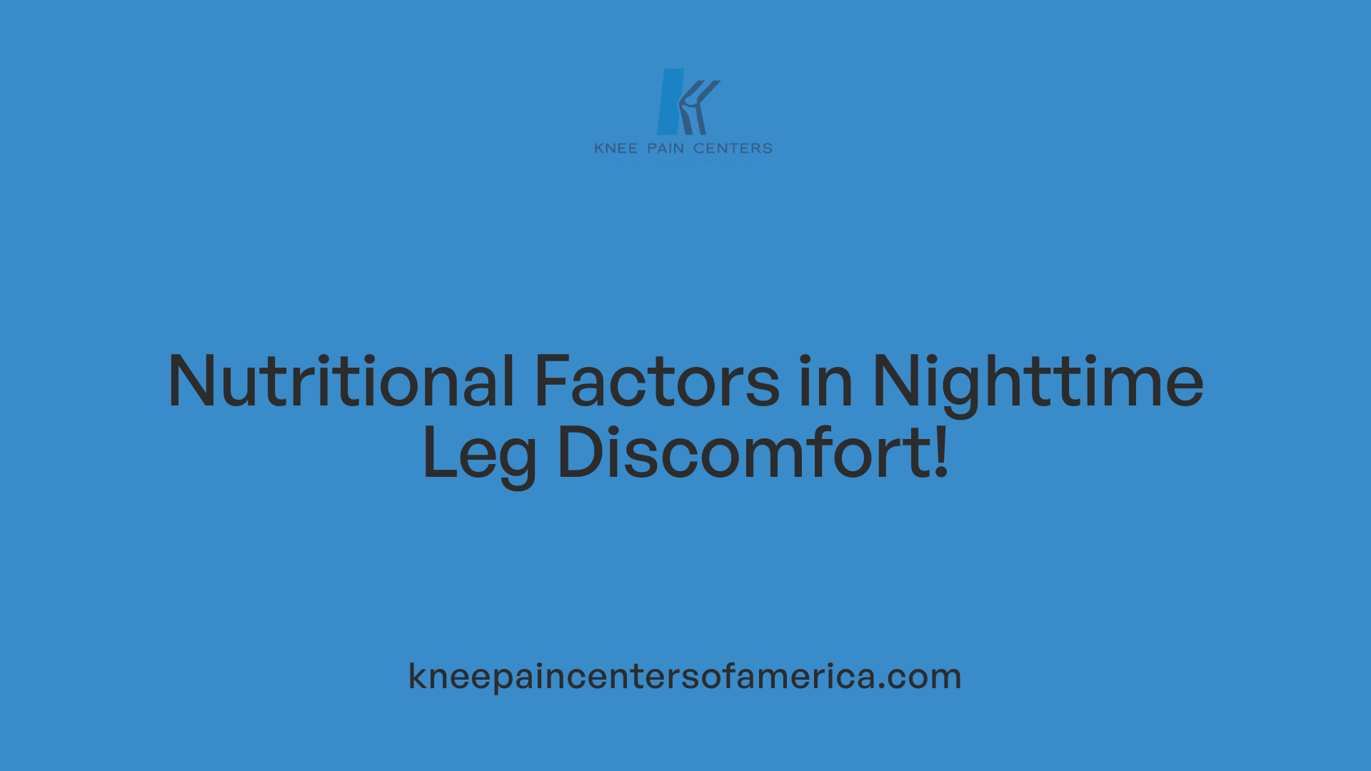 Nutritional Factors in Nighttime Leg Discomfort!