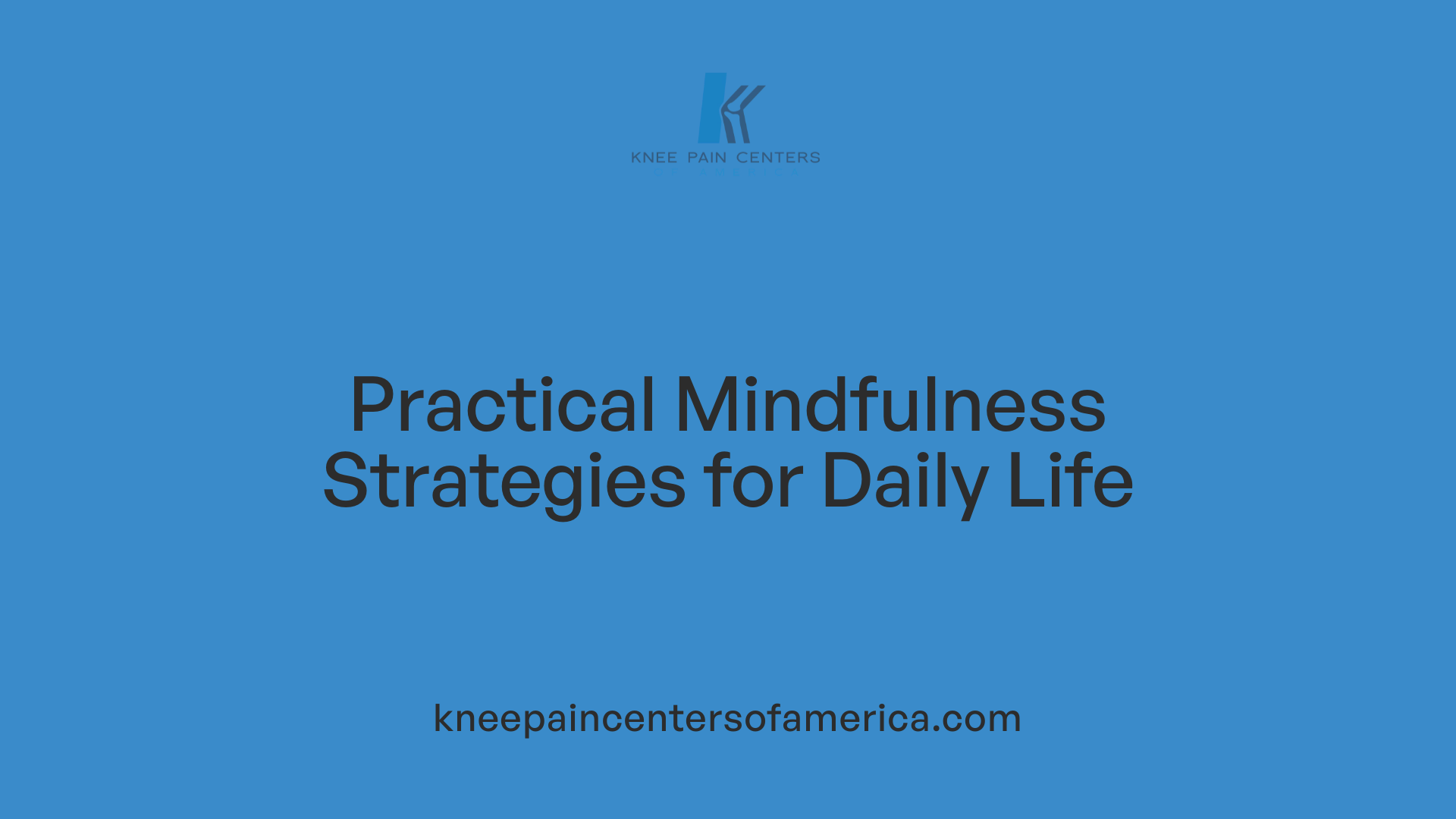 Practical Mindfulness Strategies for Daily Life