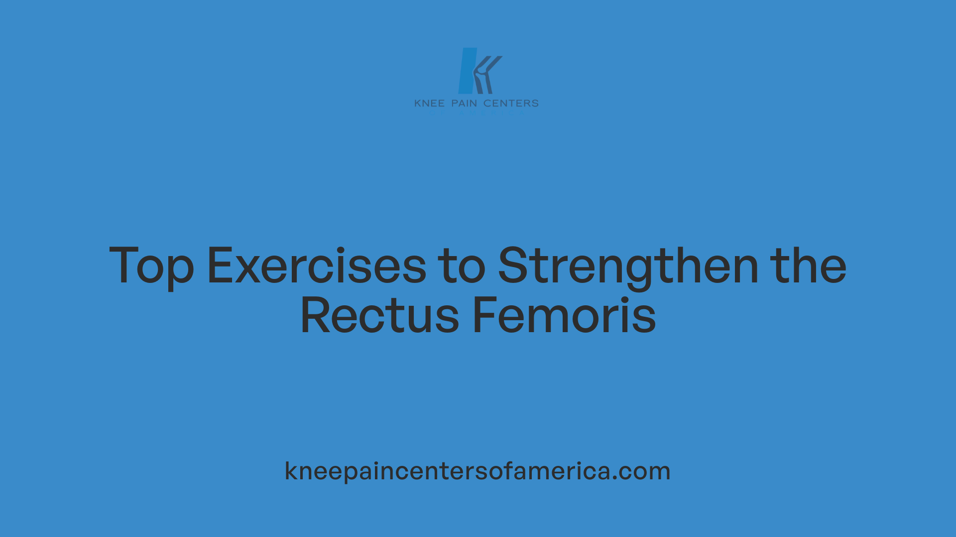 Top Exercises to Strengthen the Rectus Femoris