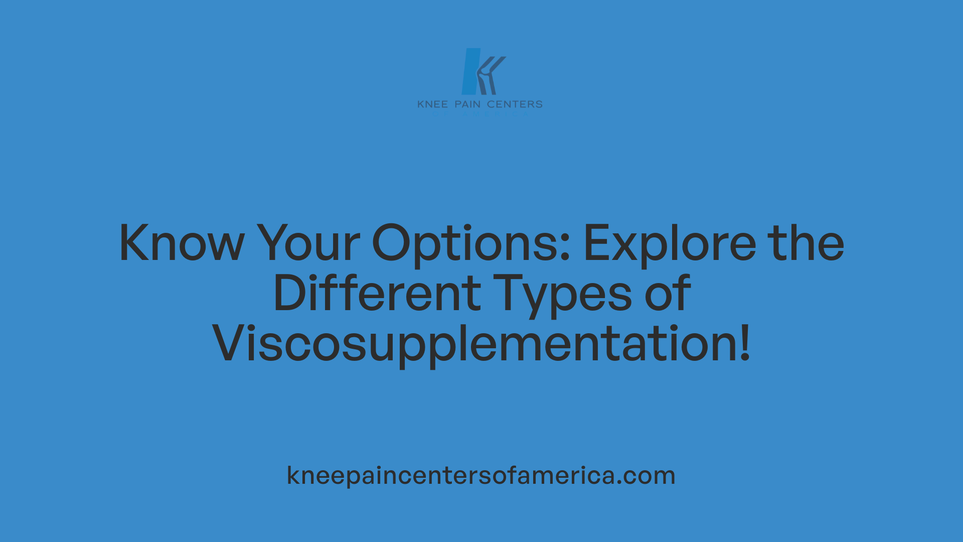 Know Your Options: Explore the Different Types of Viscosupplementation!